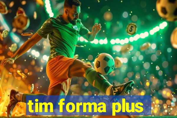 tim forma plus